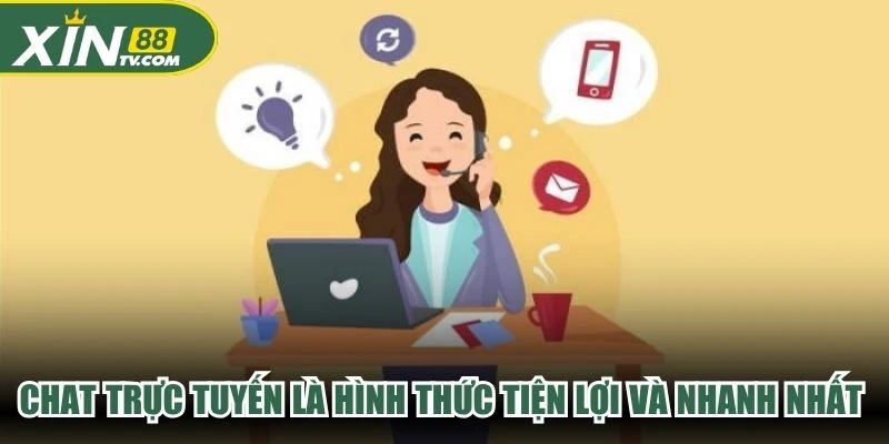 Chat trực tuyến là hình thức tiện lợi và nhanh nhất khi tham gia tư vấn