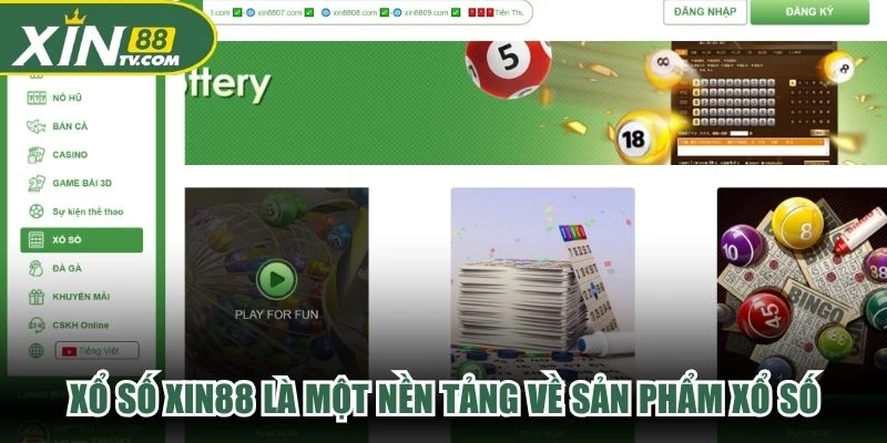 Xổ số XIN88 là một nền tảng về sản phẩm xổ số với đa dạng lựa chọn